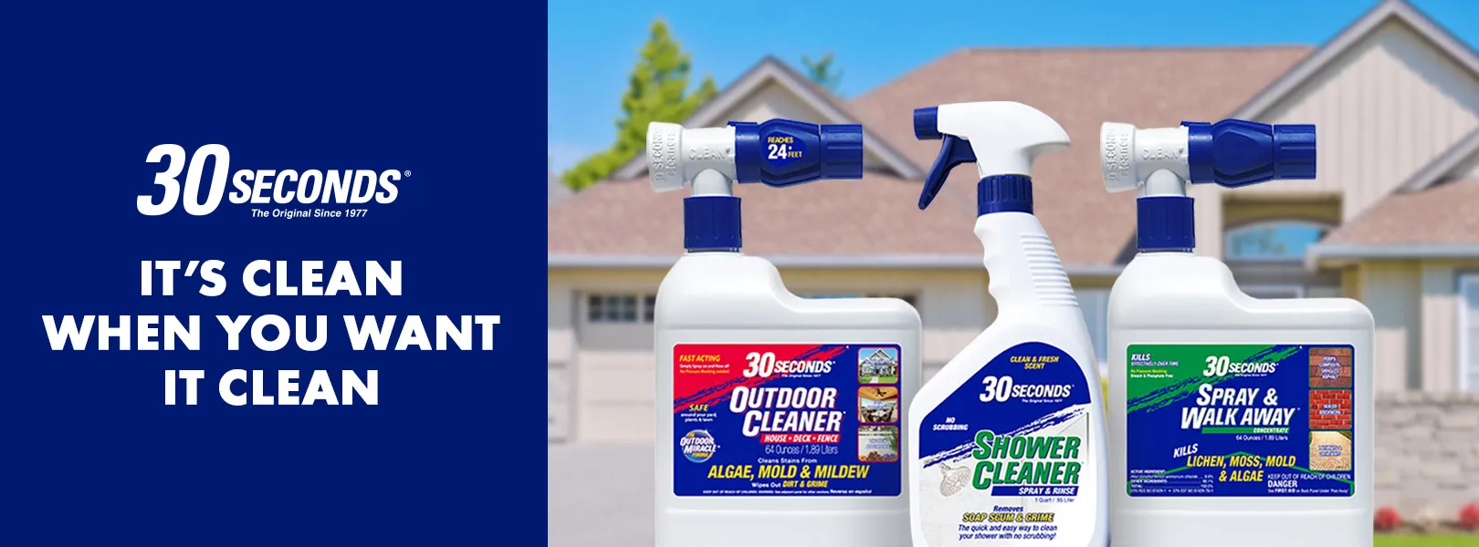 Trusted formulas for outdoor cleaning that remove algae, mold and mildew on endless outdoor surfaces.