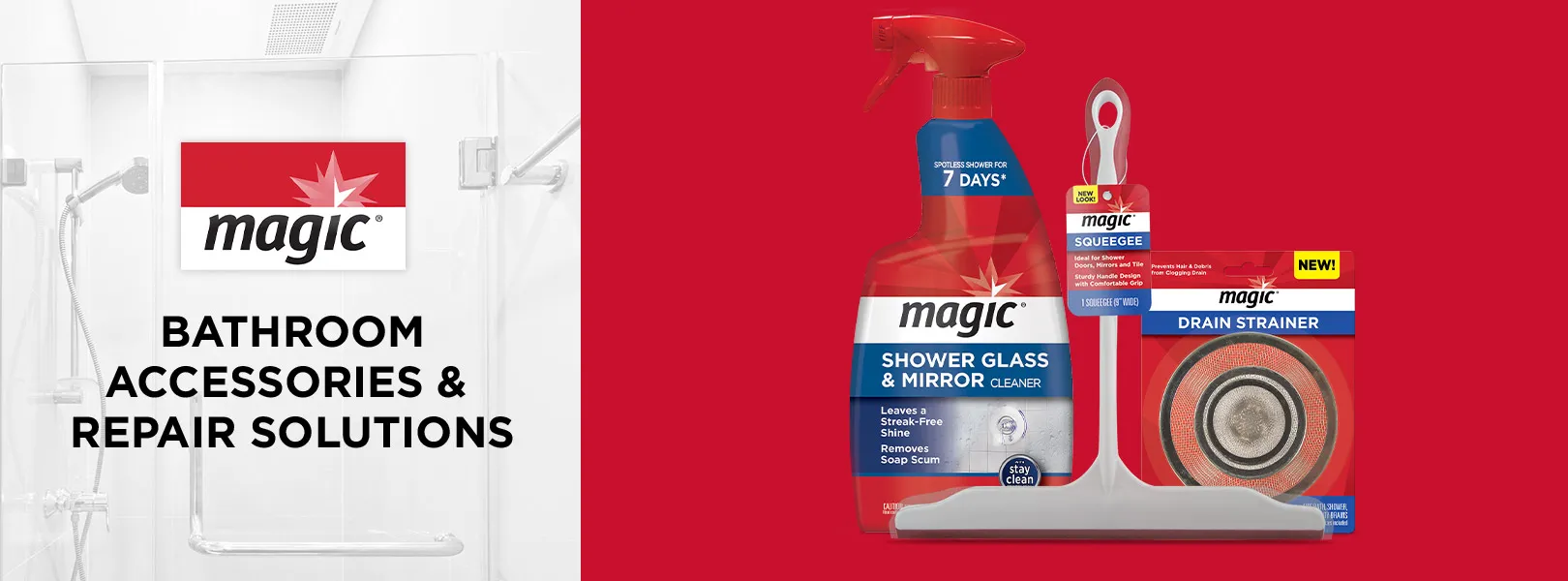 Simplify bathroom repairs, cleaning, safety, and organization with Magic's comprehensive and easy-to-use product line.